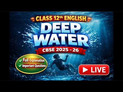 Deep Water Class 12 English | Summary & Important Questions | Most Important Questions