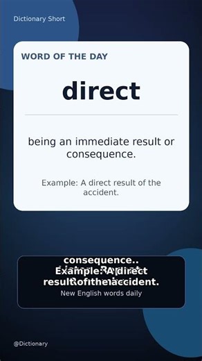 Direct Meaning: being an immediate result or consequen... #shorts