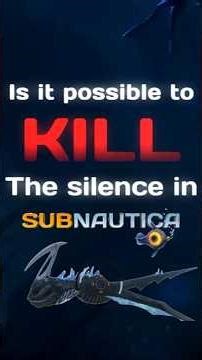 Can You KILL The Silence in Subnautica? #subnautica #leviathan
