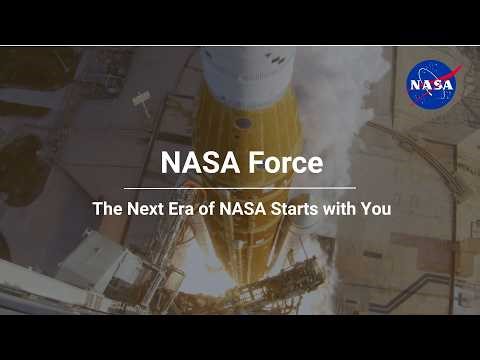 NASA Force: The Next Era of NASA Starts with You