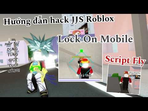 hướng dẫn hack Roblox jjs jujutsu shenanigans, Script lock on jjs mới nhất - Script Hack fly jjs