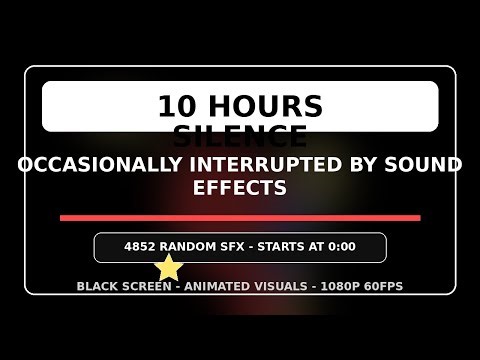 10 Hours Silence Occasionally Interrupted by Sound Effects