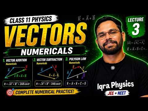 Vectors Lecture 3 🔥 | Vector Addition, Subtraction & Polygon Law Numericals (JEE 2026)