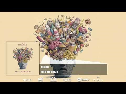 Nixiro - Feed My Brain