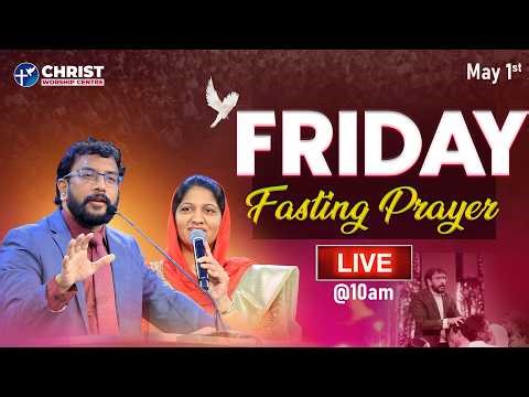 Friday Fasting Prayer | #Live | 1st May 2026 | Dr John Wesly & Mrs Blessie Wesly | #CWC