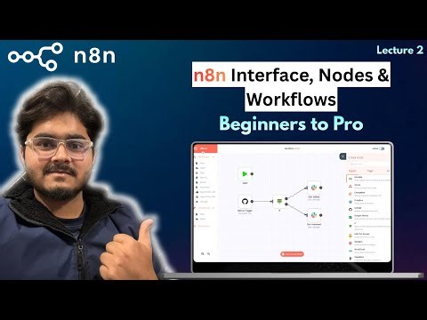 n8n Interface, Nodes and Workflows - Beginners to Pro | n8n Course Lecture 2