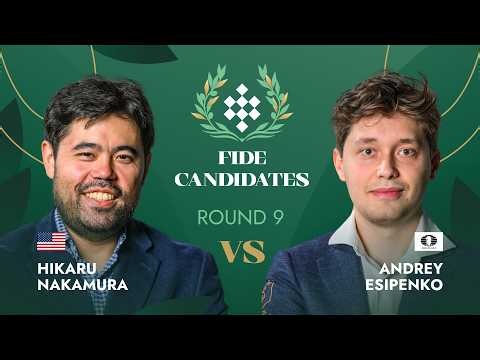 🇺🇸 Hikaru Nakamura — Andrey Esipenko | Round 9 | FIDE Candidates Tournament 2026