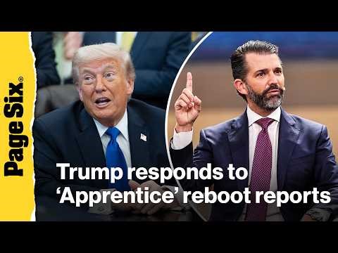 Donald Trump responds to reports of his son Don Jr. as host of an 'Apprentice' reboot