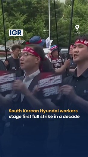 South Korean Hyundai Workers Stage First Full Strike in a Decade | IGR | India Global Review