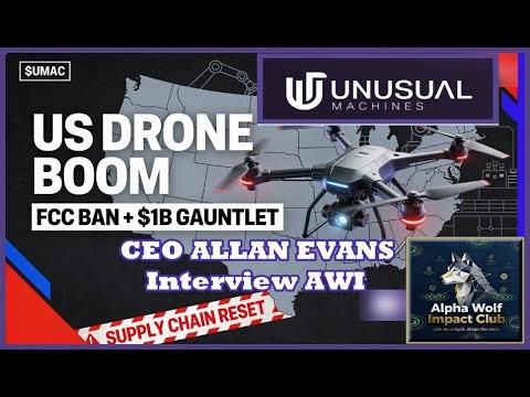 The U.S. Drone Boom: FCC Shock + 30,000-Drone Mandate = Scale Up($UMAC Impact Stock)