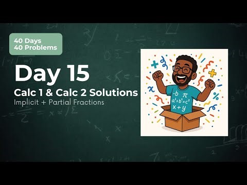 Implicit Differentiation (Day 15) and Partial Fractions