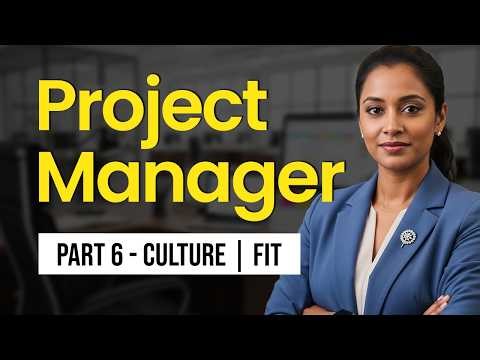 Project Manager Interview Questions & Answers | PART 6 | CULTURE & FIT |