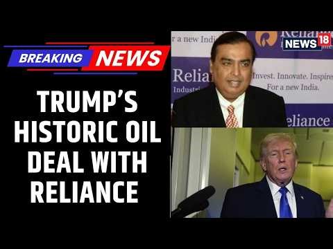 Trump Announces First US Oil Refinery In 50 Years, Says Reliance To Back The Initiative | News18
