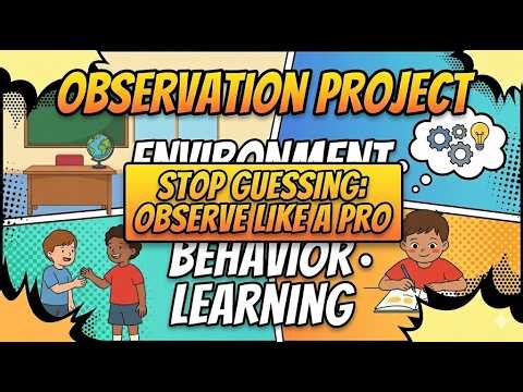 How to Observe Children: Environment, Behavior, and Learning | Intro to Educational Psychology