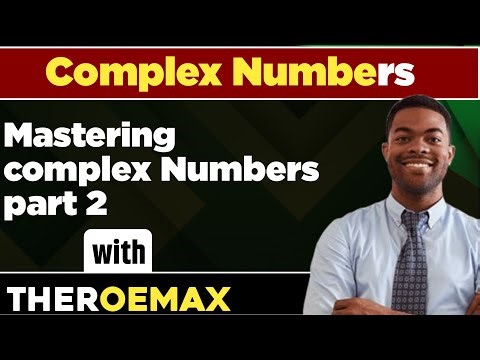 Mastering Complex Numbers Part 2