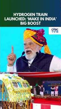PM Modi: India's Hydrogen Train Is A 'make In India' Milestone | First Hydrogen Train | N18S
