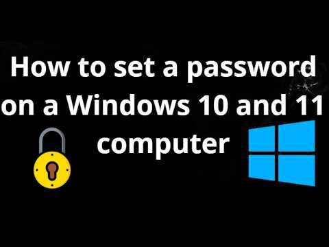 How to Set a Password on a Windows 10 and 11 Computer - Full Guide