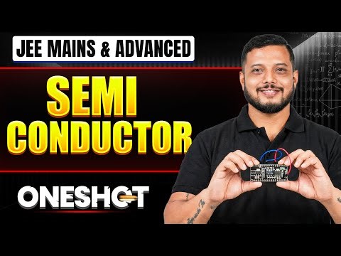 SEMICONDUCTOR in One Shot: All Concepts & PYQs Covered | JEE Main & Advanced