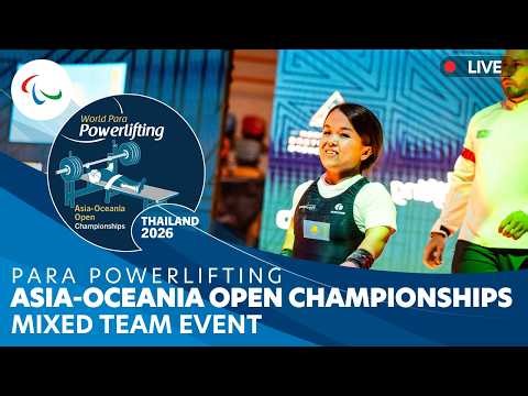Para Powerlifting | Mixed Team Event | Day 6 | Asia-Oceania Open Championships | Bangkok 2026