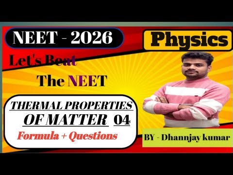 THERMAL PROPERTIES OF MATTER 03 PART 2(for neet 2026