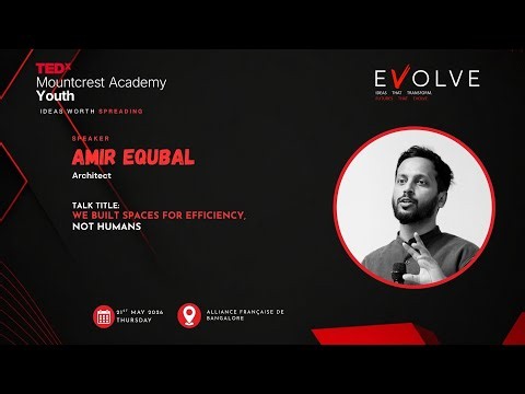 We Built Spaces for Efficiency, Not Humans | Amir Equbal | TEDxMountcrest Academy