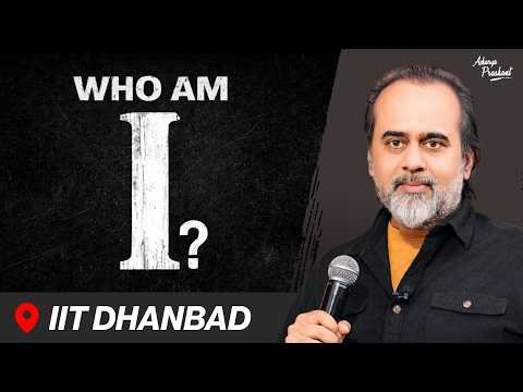 Who Am I? — A Lovely Question No One Asks || Acharya Prashant, IIT Dhanbad (2026)