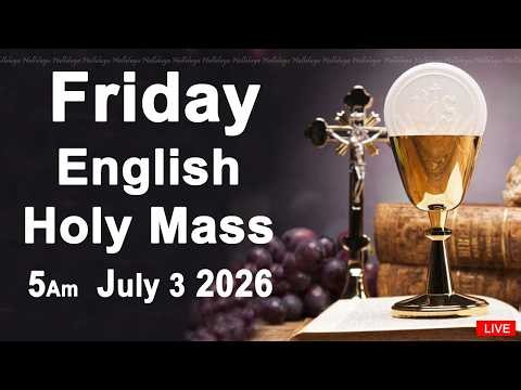 Catholic Mass Today I Daily Holy Mass I Friday July 3 2026 I English Holy Mass I 5.00 AM