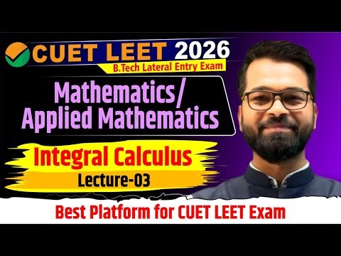 CUET LEET 2026 | Applied Mathematics | Integral Calculus | Detailed Live Classes #cuet #cuetleet