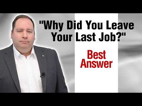 "Why Did You Leave Your Last Job?" BEST ANSWER | Don’t Ruin Your Interview