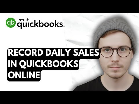 How To Record Daily Sales In QuickBooks Online [2026 Guide]