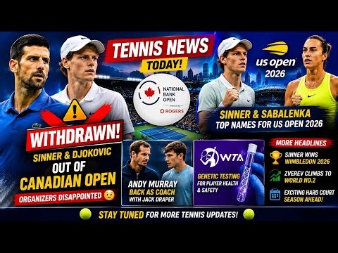 Sinner & Djokovic WITHDRAW! Major Tennis News Before US Open 2026 