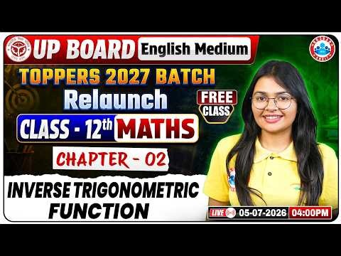 Class 12 Maths Chapter 2 | Inverse Trigonometric Functions | Free Class | Toppers Relaunch Batch