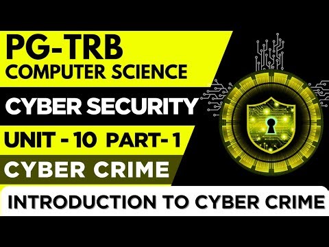 PG-TRB-COMPUTER SCIENCE-CYBER SECURITY-UNIT-10-INTRODUCTION TO CYBER CRIME - PART - 1