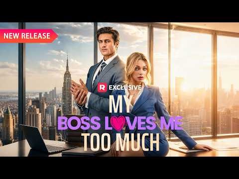 📃 My Boss Loves Me Too Much[EP1-17] | New Release | Reelshort
