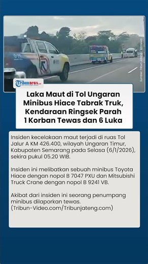 Minibus Hiace Tabrak Truk Mitsubishi di Tol Ungaran Semarang, 6 Korban Alami Luka dan 1 Tewas