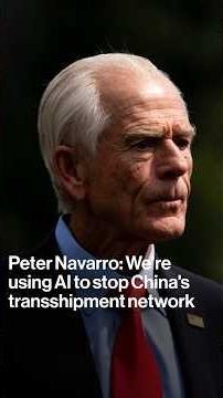 Peter Navarro: We’re using AI to stop China's transshipment network