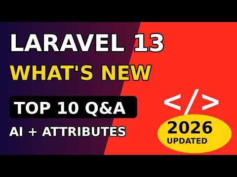 Laravel 13 New Features & Interview Questions (2026) | AI SDK, PHP Attributes, Vector Search