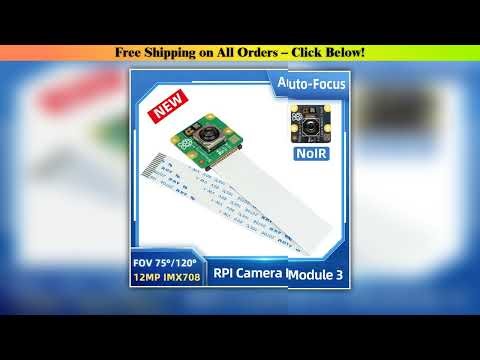 Raspberry Pi Camera Module 3 IMX708 Auto-Focus 75/120 FOV Highly Detailed Optional Optional NoIR