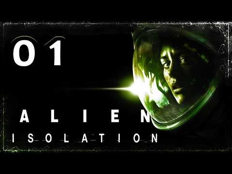 That Space Walk Was NOT Routine || LETS PLAY Alien Isolation (Part 01)