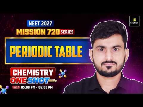 Chemistry | Periodic Table | Mission 720 | Neet 2027 | Manohar Sir
