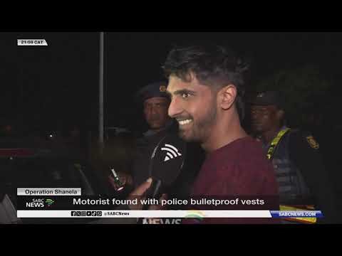Operation Shanela | Motorist found with police bulletproof vests