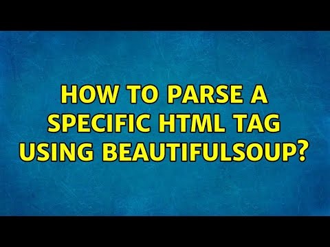 How to parse a specific HTML tag using BeautifulSoup? (2 Solutions!!)