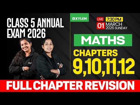 Class 5 Maths | Chapters 9, 10, 11 & 12 – Full Chapter Revision | Exam Special | Xylem Class 5