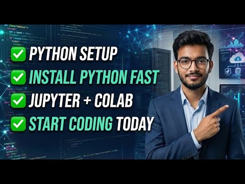 Python Setup for Beginners | Install Python, Jupyter & Google Colab