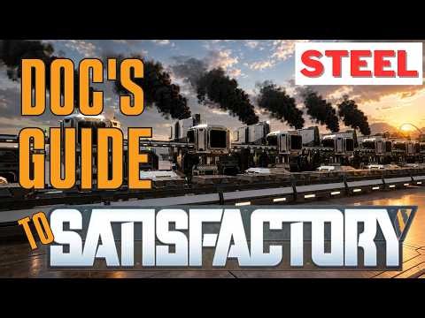 The Quickest Steel Plant in Satisfactory! [Doc's Strategy Guide]