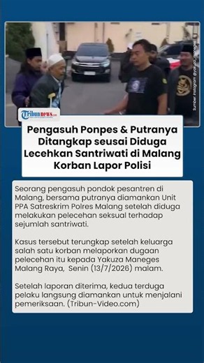Pengasuh Ponpes & Anaknya Ditangkap seusai Diduga Lecehkan Santriwati di Malang, Korban Lapor Polisi