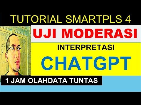 TUTORIAL SMARTPLS 4 #PEMULA UJI MODERASI - INTERPRETASI CHATGPT - 1 JAM OLAHDATA TUNTAS