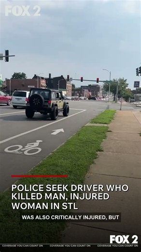 Police seek driver who killed man, injured woman in STL