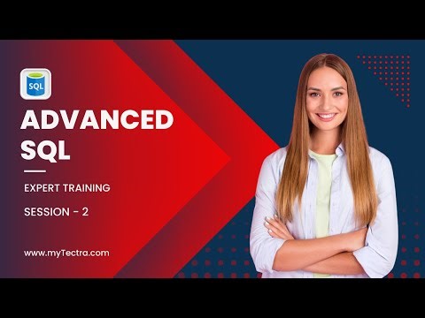 Advanced SQL Tutorial | Advanced SQL Tutorial for Beginners | Advanced SQL Training - Session 2