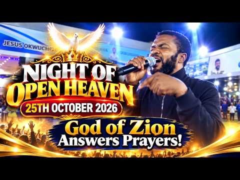 🔥 NIGHT OF OPEN HEAVEN TODAY LIVE | 25TH OCTOBER 2026 | EVANG EBUKA OBI
